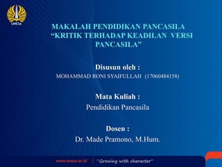 Disusun oleh :
MOHAMMAD RONI SYAIFULLAH (17060484158)
Mata Kuliah :
Pendidikan Pancasila
Dosen :
Dr. Made Pramono, M.Hum.
 