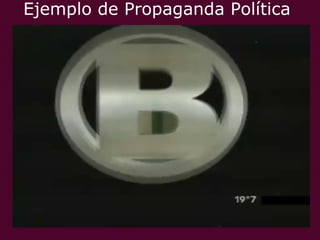 Ejemplo de Propaganda Política 