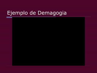 Ejemplo de Demagogia 