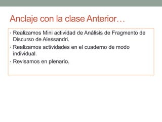 Anclaje con la clase Anterior…
• Realizamos Mini actividad de Análisis de Fragmento de
Discurso de Alessandri.
• Realizamos actividades en el cuaderno de modo
individual.
• Revisamos en plenario.
 