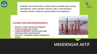 MENDENGAR AKTIF
 