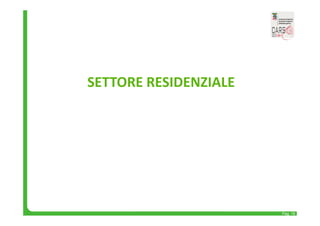 Pag. 18 
SETTORE RESIDENZIALE 
 