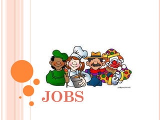 JOBS
 