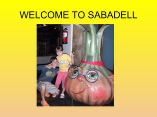 WELCOME TO SABADELL 