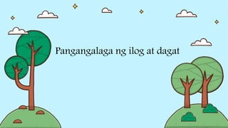 Pangangalaga ng ilog at dagat
 
