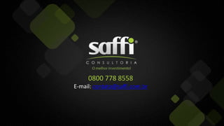 0800 778 8558
E-mail: contato@saffi.com.br
 