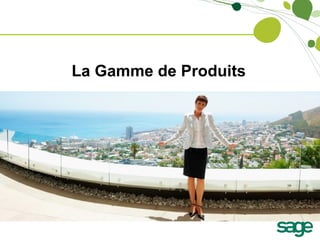La Gamme de Produits 