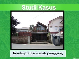 Reinterpretasi rumah panggung
 