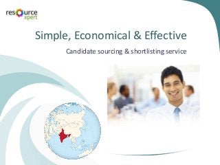 Simple, Economical & Effective
Candidate sourcing & shortlisting service

 
