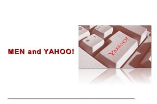 MEN and YAHOO! 