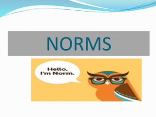 NORMS
 