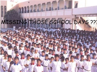 MISSING THOSE SCHOOL DAYS ???

 