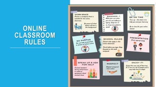 ONLINE
CLASSROOM
RULES
 