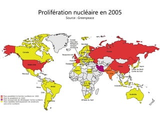 Prolifération nucléaire en 2005
Source : Greenpeace
 