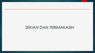 SEKIAN DAN TERIMAKASIH
 