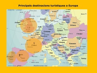 Principals destinacions turístiques a Europa 1 2 