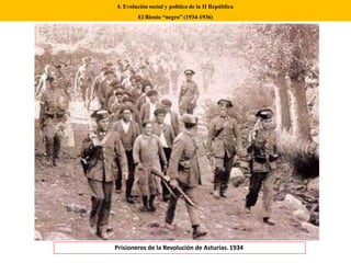 Prisioneros de la Revolución de Asturias.1934
4. Evolución social y política de la II República
El Bienio “negro” (1934-1936)
 