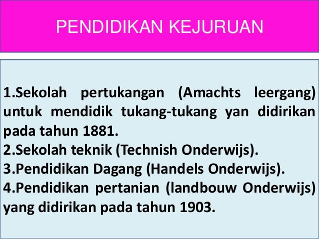 Ppt sejarah pendidikan masa kolonial belanda