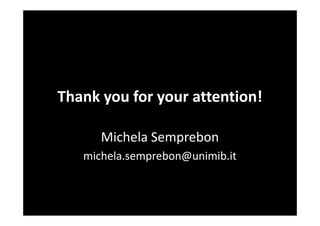 Thank you for your attention!
Michela Semprebon
michela.semprebon@unimib.it

 