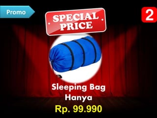 Sleeping Bag
Hanya
Rp. 99.990
Promo
 