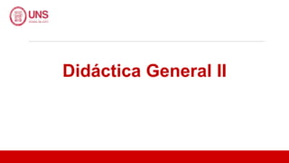 Didáctica General II
 