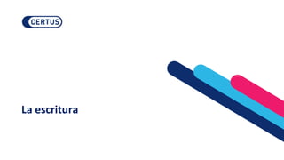 La escritura
 