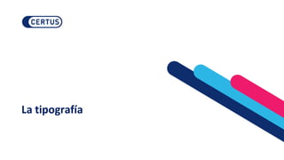 La tipografía
 