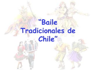 “Baile
Tradicionales de
Chile”