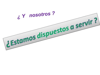 ¿Y nosotros ?