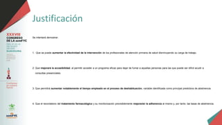 Justificación
Se intentará demostrar:
1. Que se puede aumentar la efectividad de la intervención de los profesionales de atención primaria de salud disminuyendo su carga de trabajo.
2. Que mejorará la accesibilidad, al permitir acceder a un programa eficaz para dejar de fumar a aquellas personas para las que puede ser difícil acudir a
consultas presenciales.
3. Que permitirá aumentar notablemente el tiempo empleado en el proceso de deshabituación, variable identificada como principal predictora de abstinencia.
4. Que el recordatorio del tratamiento farmacológico y su monitorización previsiblemente mejorarán la adherencia al mismo y, por tanto, las tasas de abstinencia.
 