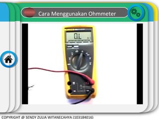 Cara Menggunakan Ohmmeter

COPYRIGHT @ SENDY ZULIA WITANECAHYA (103184016)

 