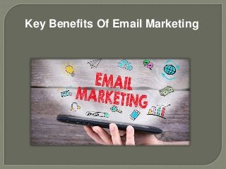 Key Benefits Of Email Marketing
 