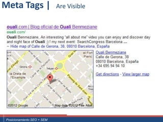 Meta Tags |                                Are Visible




 ouali.com
Curso Superior Universitario Marketing 2.0 El Nuevo Cliente
  Posicionamiento SEO + SEM
 