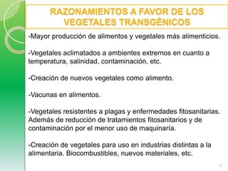 11CLASIFICACIÓN VEG.TRANSGÉNICOS1ª GENERACIÓNResistencia para agentes externos2ª GENERACIÓNCalidad de los vegetales