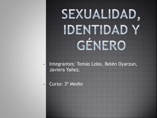 • Integrantes: Tomás Lobo, Belén Oyarzun,
Javiera Yañez.
• Curso: 3º Medio
 