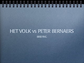 HET VOLK vs PETER BERNAERS ,[object Object]