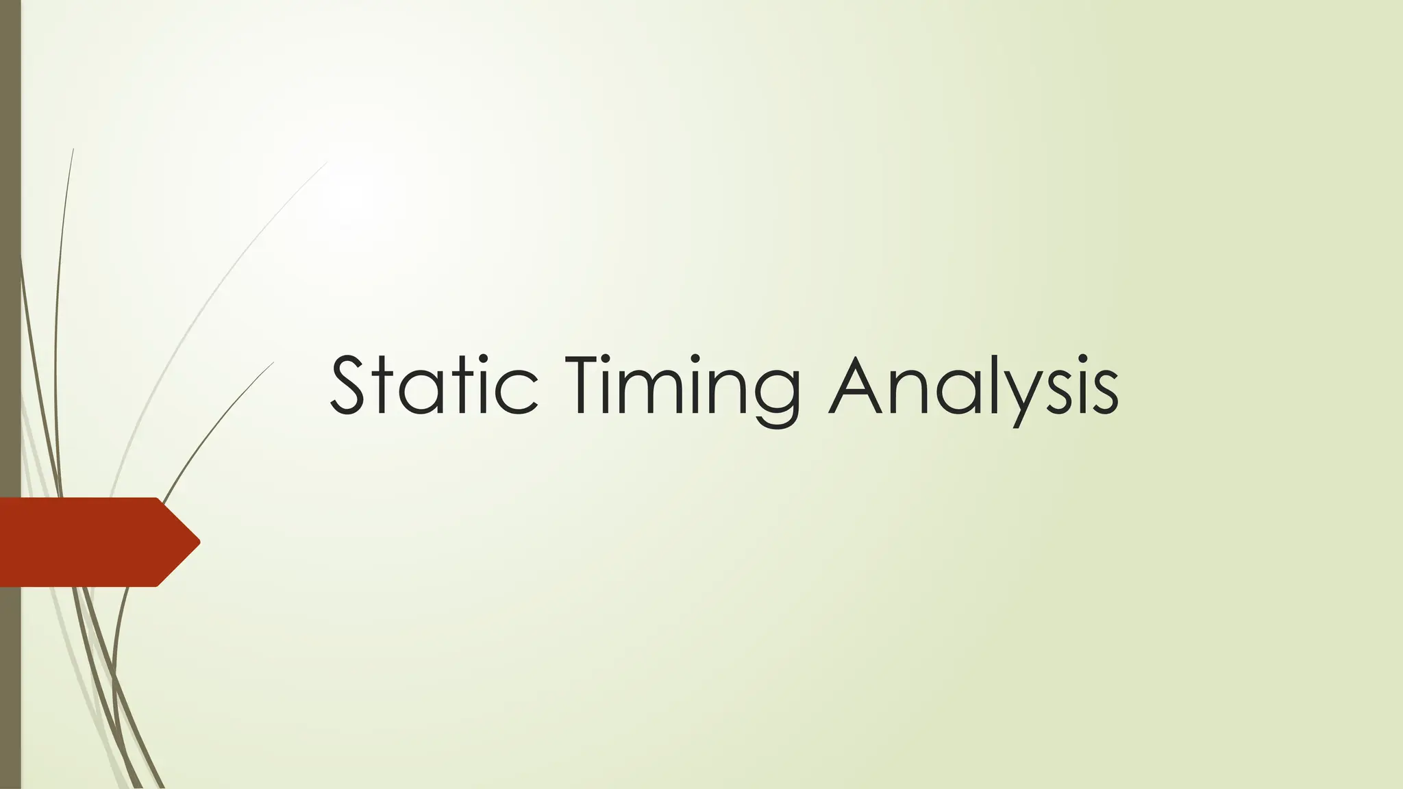 Static Timing Analysis
 
