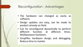 Reconfiguration - Advantages
 