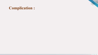 Complication :
 