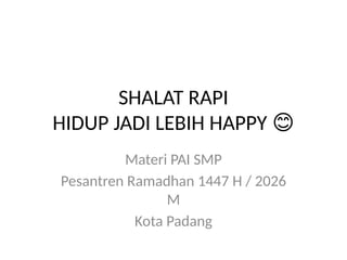PPT_Shalat_Rapi_Hidup_Lebih_Happy_SMP.pptx
