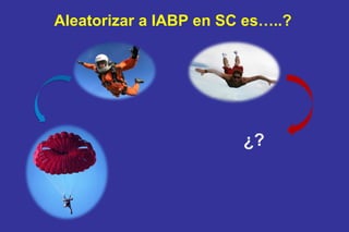 IABP en Shock Cardiogénico




Much to learn you still have
 
