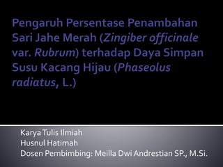 Karya Tulis Ilmiah 
Husnul Hatimah 
Dosen Pembimbing: Meilla Dwi Andrestian SP., M.Si. 
 