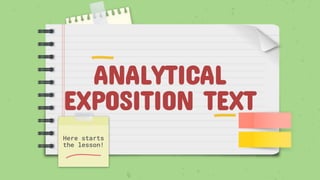 ANALYTICAL
EXPOSITION TEXT
Here starts
the lesson!
 