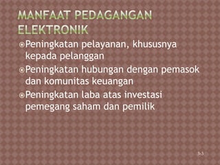 Peningkatan pelayanan, khususnya
kepada pelanggan
Peningkatan hubungan dengan pemasok
dan komunitas keuangan
Peningkatan laba atas investasi
pemegang saham dan pemilik
3-3
 