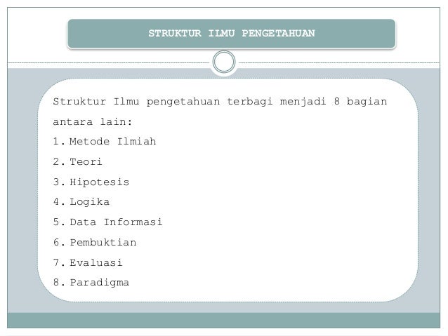 Tugas Kelompok Filsafat Struktur Ilmu Pengetahuan