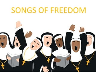 SONGS OF FREEDOM

 
