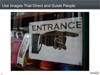 Use Images That Direct and Guide People<br />26<br />