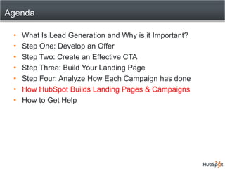 Agenda<br />What Is Lead Generation and Why is it Important?<br />Step One: Develop an Offer<br />Step Two: Create an Effe...