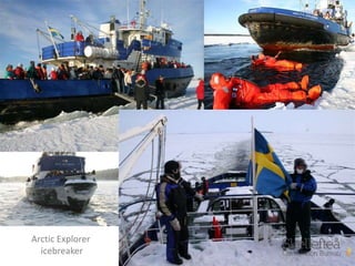 Arctic Explorer
icebreaker
 