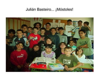 Julián Basteiro... ¡Móstoles! 